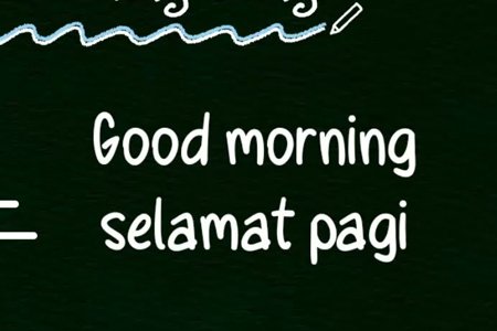 Selamat pagi – Good morning